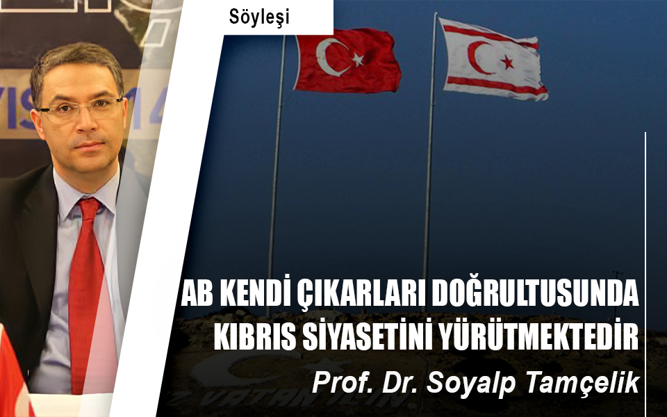 AB kendi çıkarları doğrultusunda Kıbrıs siyasetini yürütmektedir